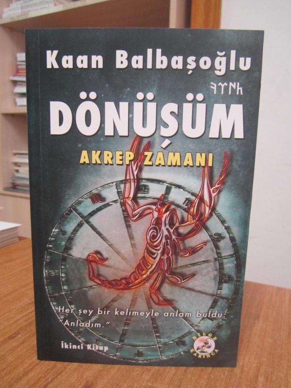 Dönüşüm Akrep Zamanı (2.Kitap) - Kaan Balbaşoğlu