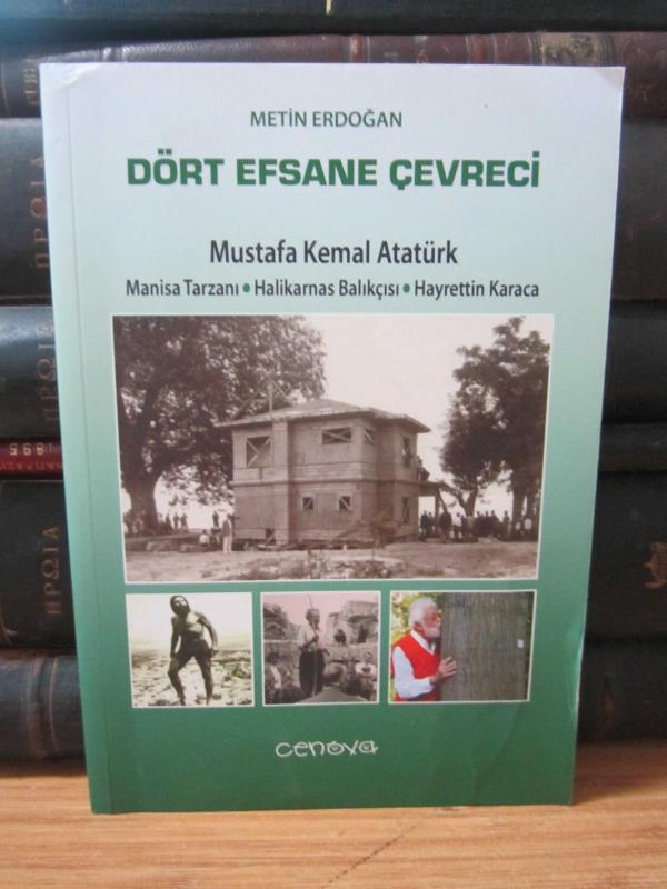 Dört Efsane Çevreci - Mustafa Kemal Atatürk - Manisa Tarzanı - Halikarnas Balıkçısı - Hayrettin Karaca