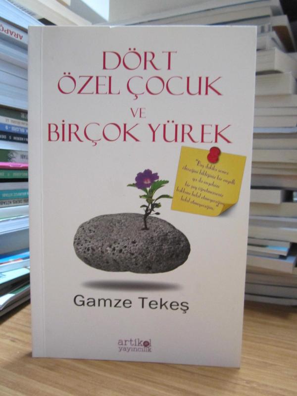 Dört Özel Çocuk ve Birçok Yürek - Gamze Tekeş