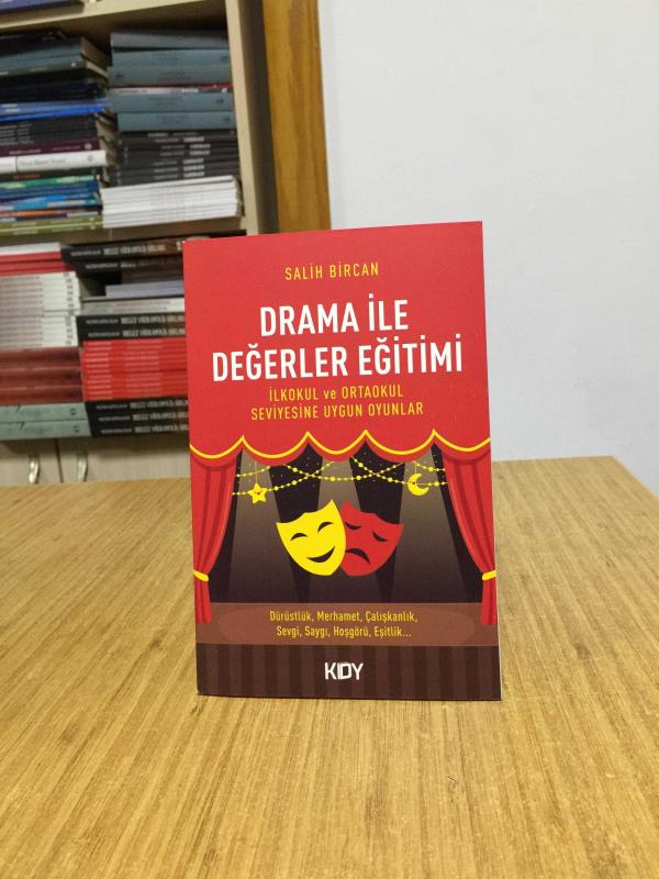 Drama ile Değerler Eğitimi İlkokul ve Ortaokul Seviyesine Uygun Oyunlar - Salih Bircan