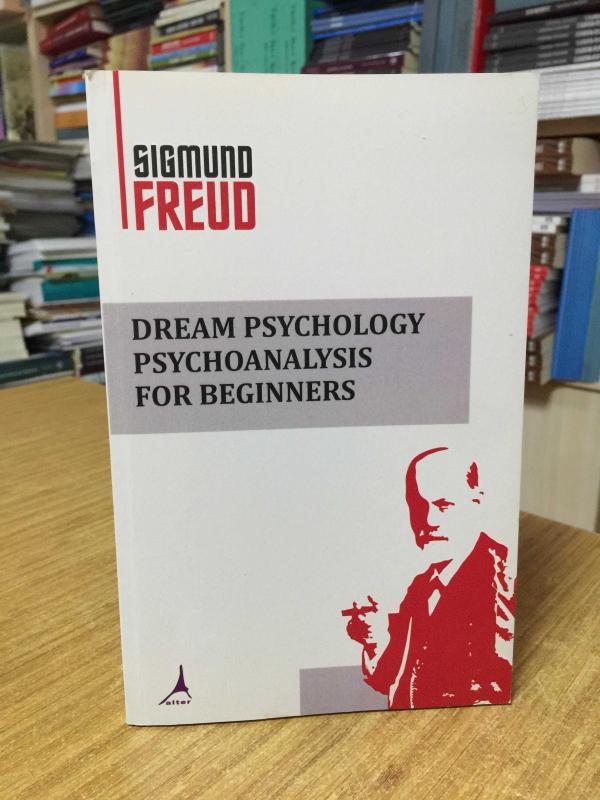 Dream Psychology Psychoanalysis For Beginners 1920 - Sigmund Freud