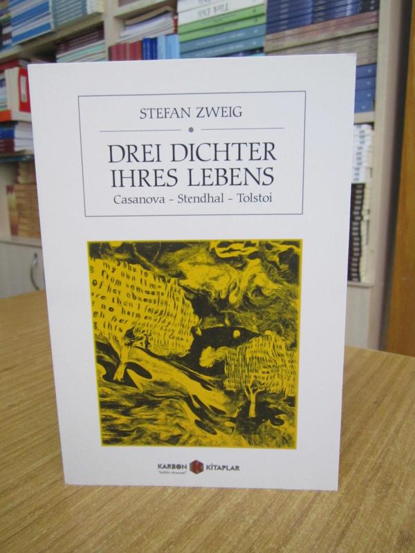 Drei Dichter ihres Lebens (Casanova - Stendhal - Tolstoi) - Stefan Zweig