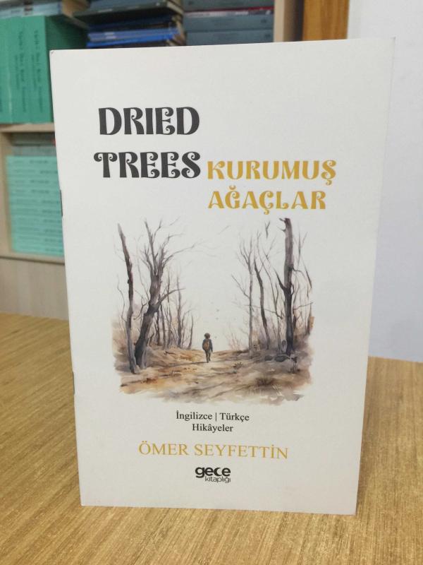 Dried Trees / Kurumuş Ağaçlar - Ömer Seyfettin (İngilizce)