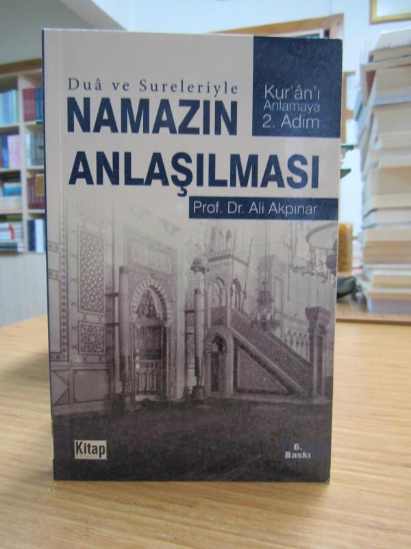 Dua ve Sureleriyle Namazın Anlaşımlası - Prof. Dr. Ali Akpınar / Kur'an'ı Anlamaya 2. Adım [6.Baskı]