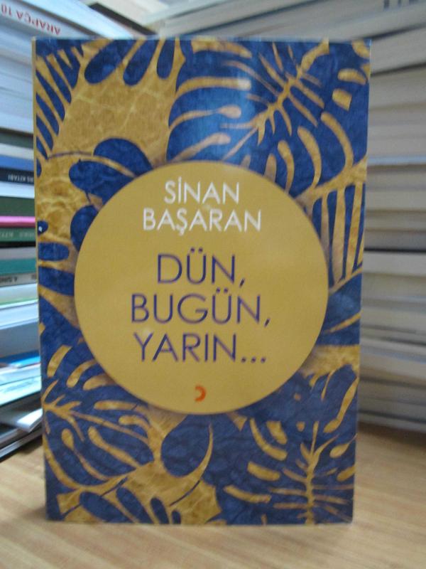 Dün Bugün Yarın - Sinan Başaran