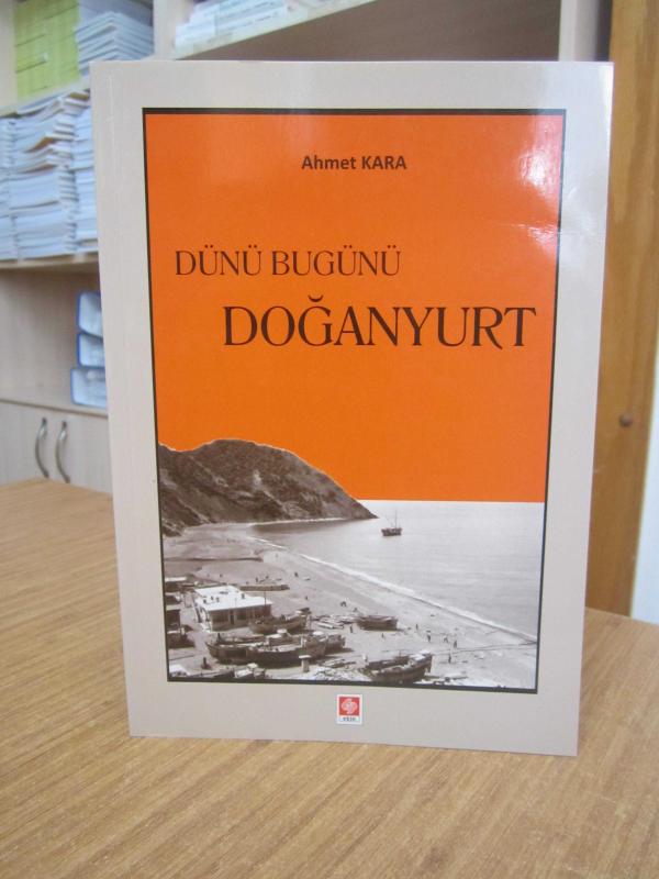 Dünü Bugünü Doğanyurt - Ahmet Kara