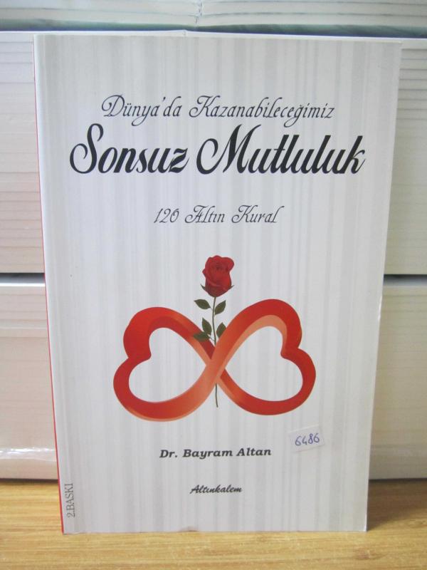 Dünya'da Kazanabileceğimiz Sonsuz Mutluluk 120 Altın Kural - 2.Baskı