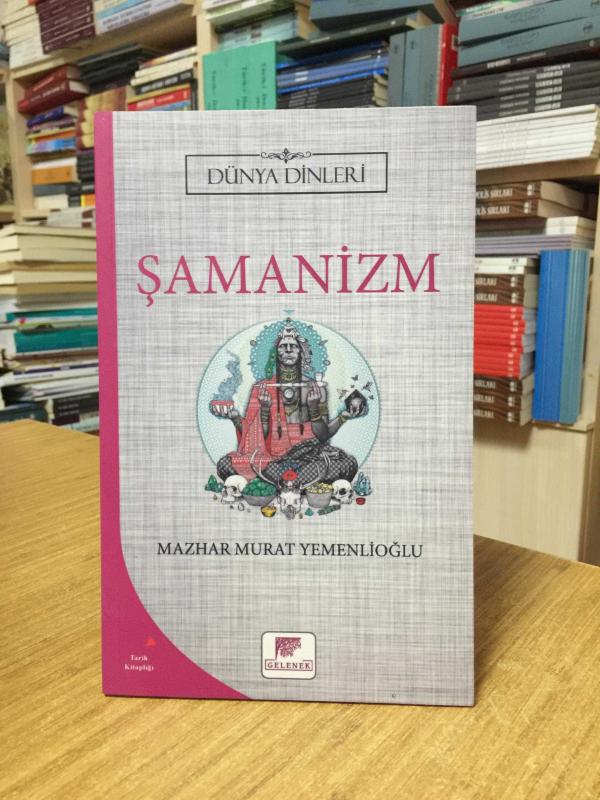 Dünya Dinleri Şamanizm - Mazhar Murat Yemenlioğlu