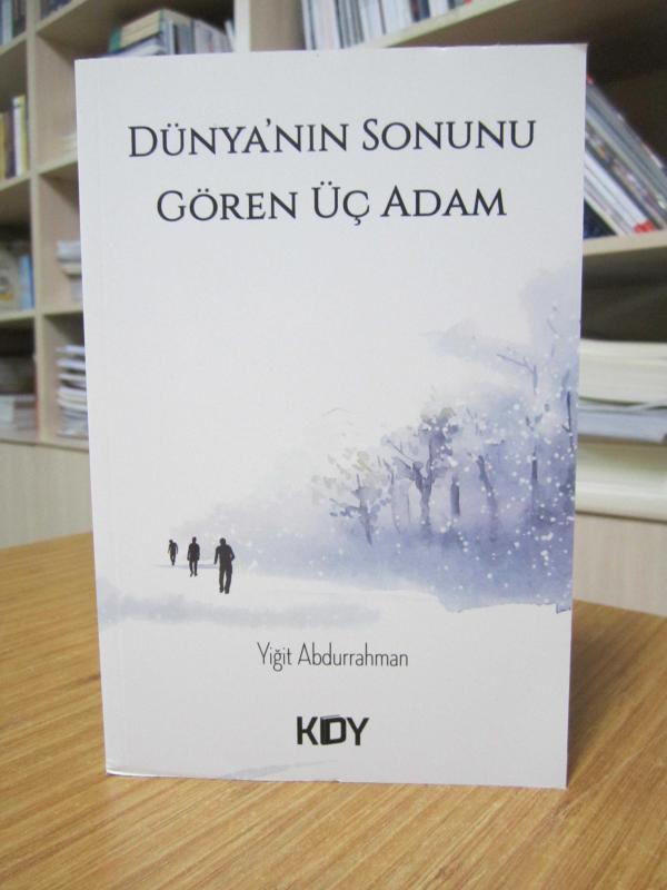 Dünya'nın Sonunu Gören Üç Adam - Yiğit Abdurrahman