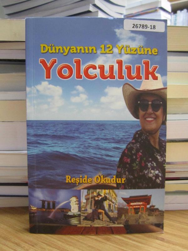 Dünyanın 12 Yüzüne Yolculuk - Reşide Okudur
