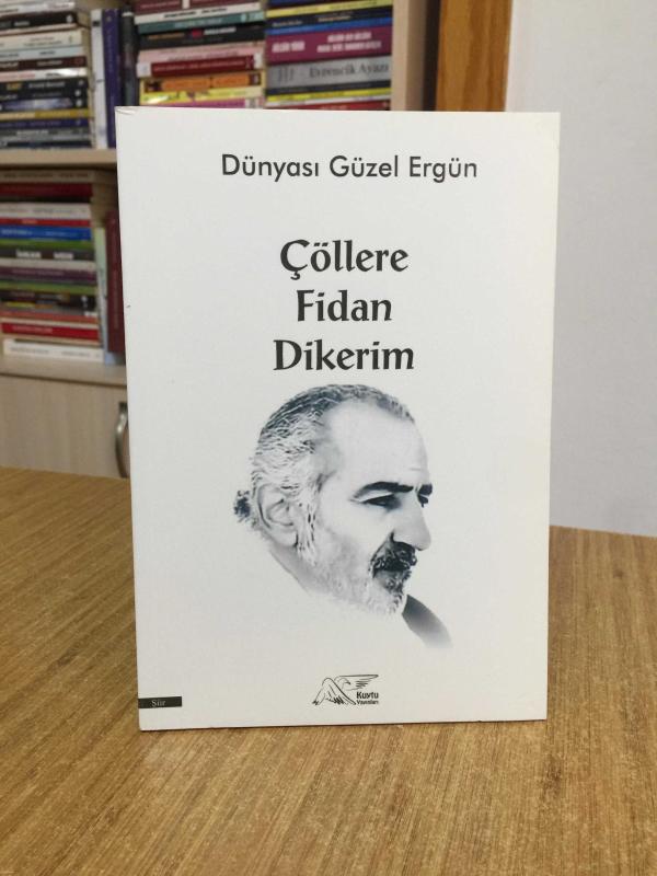 Dünyası Güzel Ergün Çöllere Fidan Dikerim