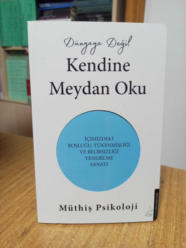 Dünyaya Değil Kendine Meydan Oku - Müthiş Psikoloji