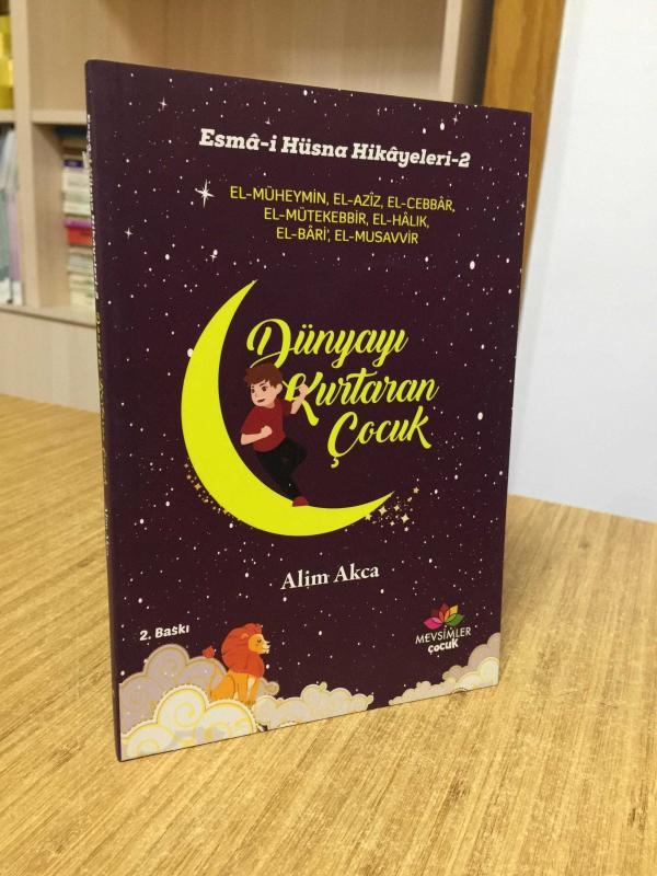Dünyayı Kurtaran Çocuk Esma i Hüsna Hikayeleri 2 - Alim Akca