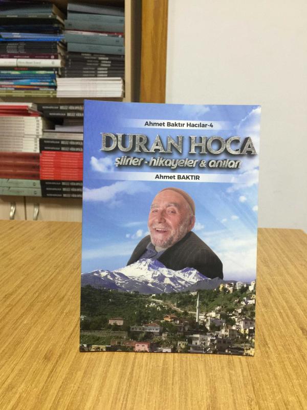 Duran Hoca Şiirler Hikayeler Anıları Hacıların Nasrettin Hocası - Ahmet Baktır / Ahmet Baktır Hacılar 4