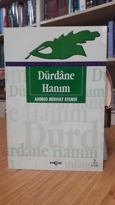 Dürdane Hanım - Ahmed Mithat Efendi [Akçağ Yayınları - 2005]
