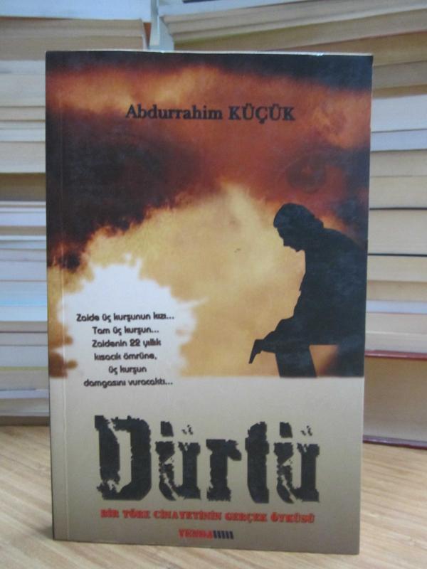 Dürtü - Abdurrahim Küçük / Bir Töre Cinayetinin Gerçek Öyküsü