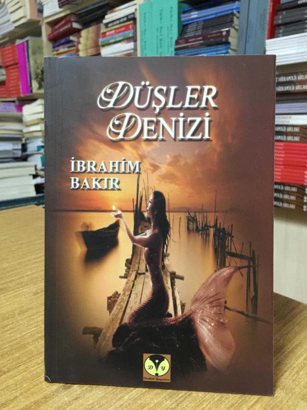Düşler Denizi - İbrahim Bakır