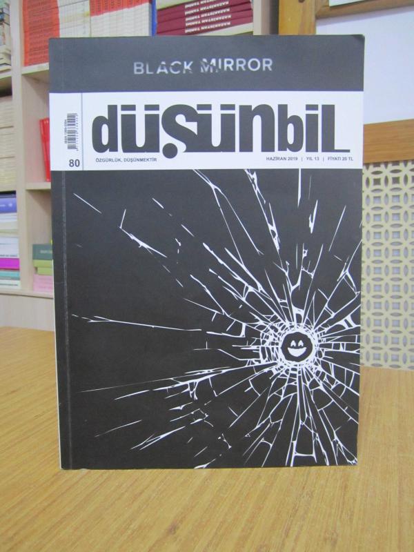 DÜŞÜNBİL AYLIK FELSEFE DERGİSİ - Sayı 80 - Haziran 2019 [ Black Mirror ]