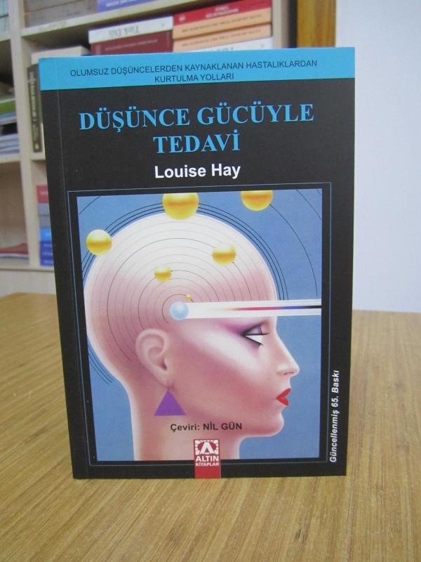 Düşünce Gücüyle Tedavi - Louise Hay