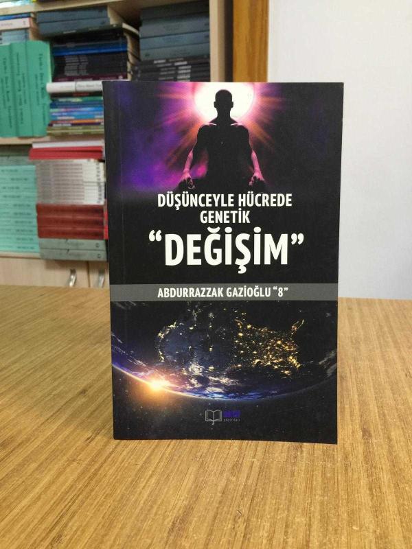 Düşünceyle Hücrede Genetik Değişim - Abdurezzak Gazioğlu