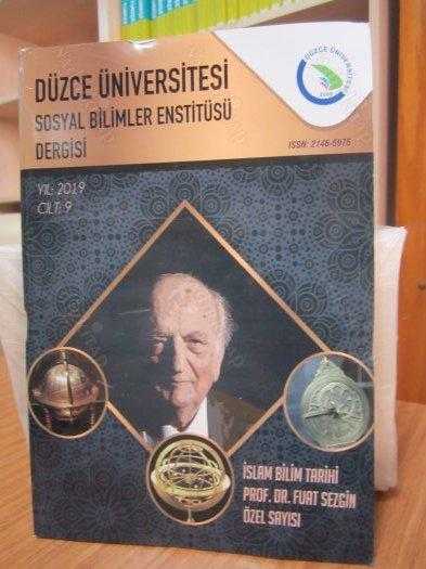 Düzce Üniversitesi Sosyal Bilimler Enstitüsü Dergisi - Yıl: 2019 - Cilt: 9 - İslam Bilim Tarihi Prof. Dr. Fuat Sezgin Özel Sayısı -