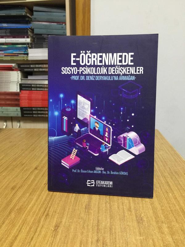 E-öğrenmede Sosyo-Psikolojik Değişkenler Prof. Dr. Deniz Deryakulu'na Armağan
