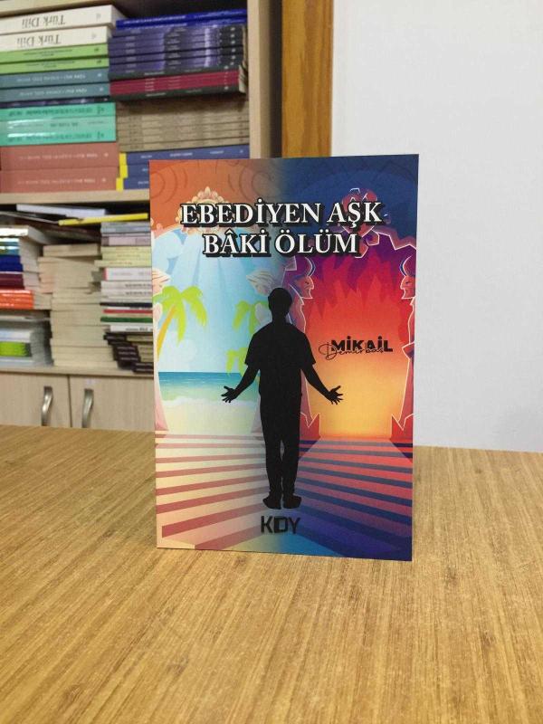 Ebediyen Aşk Baki Ölüm - Mikail Demirbaş