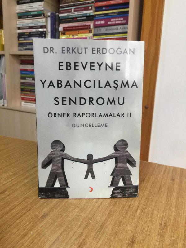 Ebeveyne Yabancılaşma Sendromu Örnek Raporlamalar 2 - Dr. Erkut Erdoğan