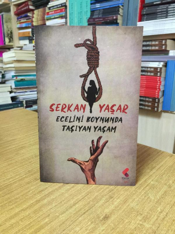 Ecelini Boynunda Taşıyan Yaşam - Serkan Yaşar