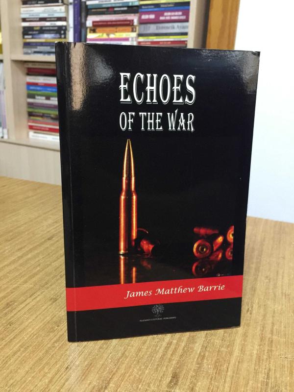 Echoes of The War - James Matthew Barrie
