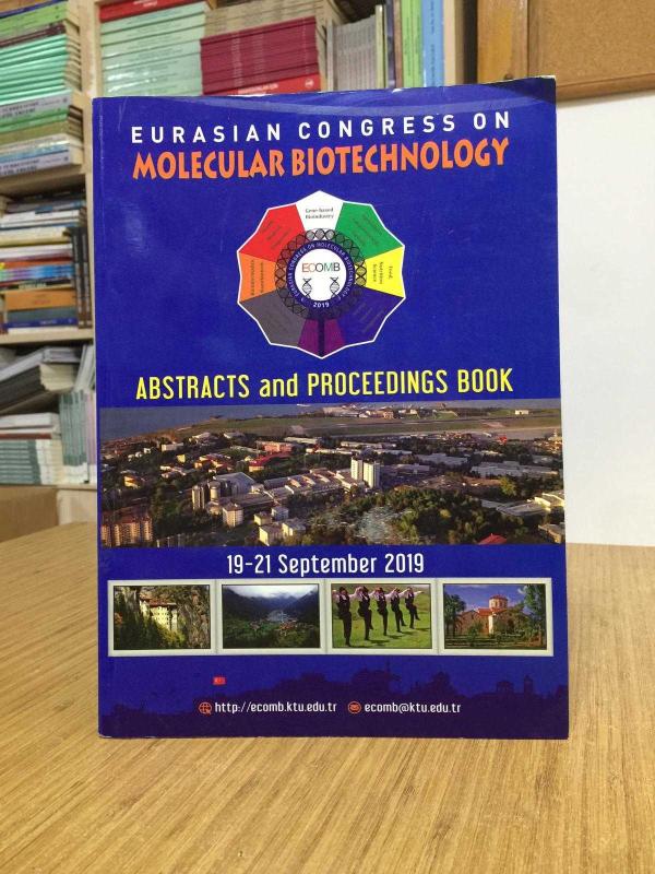 ECOMB 2019 Eurasian Congress on Molecular Biotechnology 19-21 September 2019 ABSTRACTS and PROCEEDINGS BOOK
