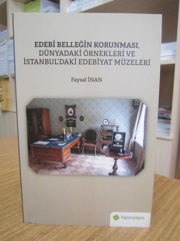 Edebi Belleğin Korunması Dünyadaki Örnekleri ve İstanbul'daki Edebiyat Müzeleri