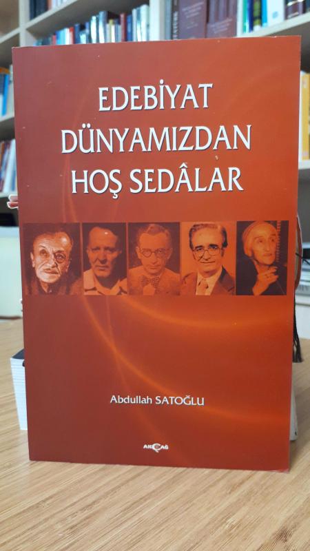 Edebiyat Dünyamızdan Hoş Sedalar - Abdullah Satoğlu [İmzalı]