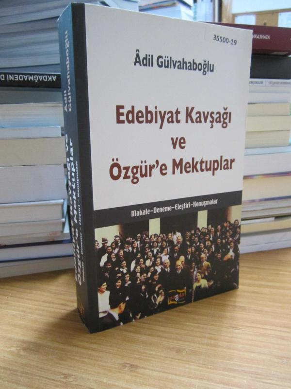 Edebiyat Kavşağı ve Özgür'e Mektuplar - Adil Gülvahaboğlu