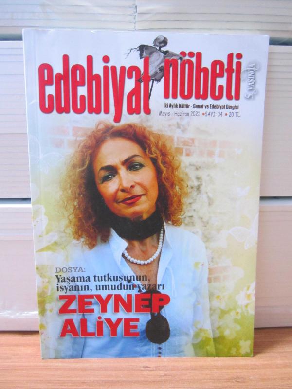 Edebiyat Nöbeti Dergisi - Sayı 34 - Mayıs Haziran 2021 [ Dosya: Yaşama Tutkusunun, İsyanın, Umudun Yazarı Zeynep Aliye ]