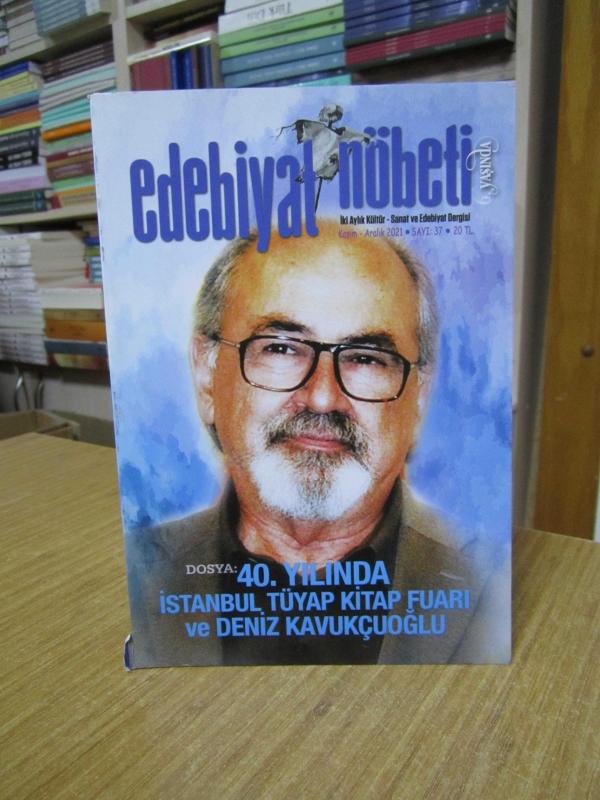 Edebiyat Nöbeti Dergisi - Sayı 37 - Kasım Aralık 2021 [ Dosya: 40. Yılında İstanbul TÜYAP Kitap Fuarı ve Deniz Kavukçuoğlu ]