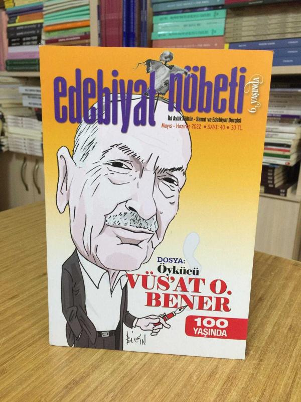 Edebiyat Nöbeti Dergisi - Sayı 40 - Mayıs Haziran 2022 [ Dosya: Öykücü Vüs'at O. Bener 100 Yaşında ]