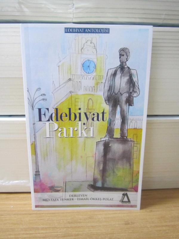 Edebiyat Parkı - Edebiyat Antolojisi - Mustafa Tenker - İsmail Ökkeş Polat