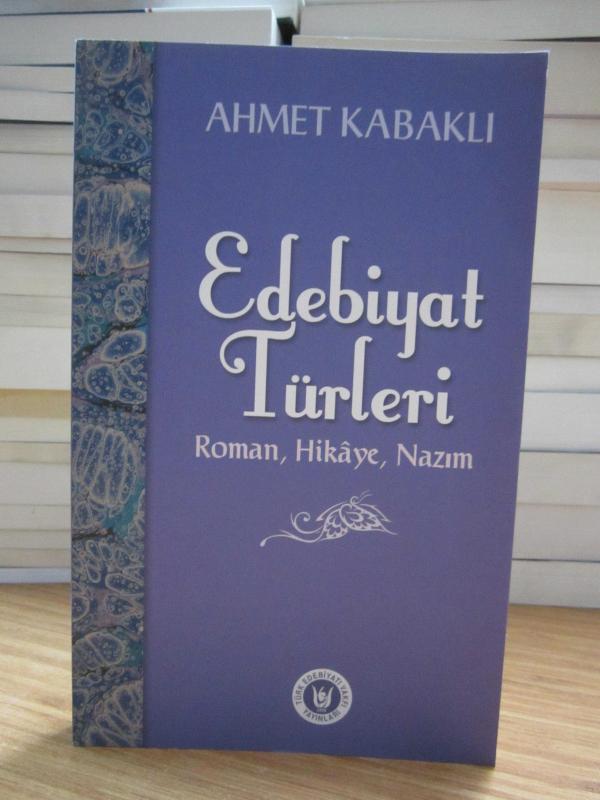 Edebiyat Türleri Roman Hikaye Nazım - Ahmet Kabaklı