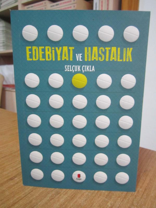 Edebiyat ve Hastalık - Selçuk Çıkla