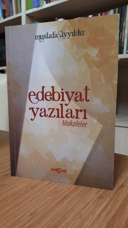 Edebiyat Yazıları - Makaleler (Dr. Mustafa Ayyıldız)