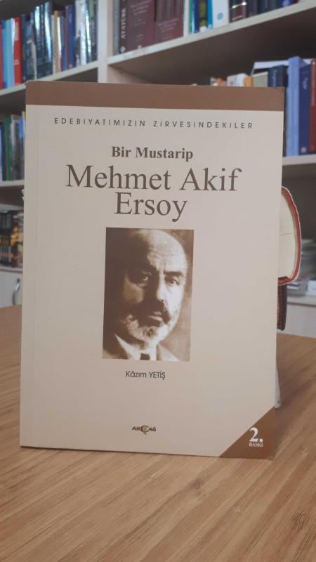 Edebiyatımızın Zirvesindekiler Bir Mustarip Mehmet Akif Ersoy