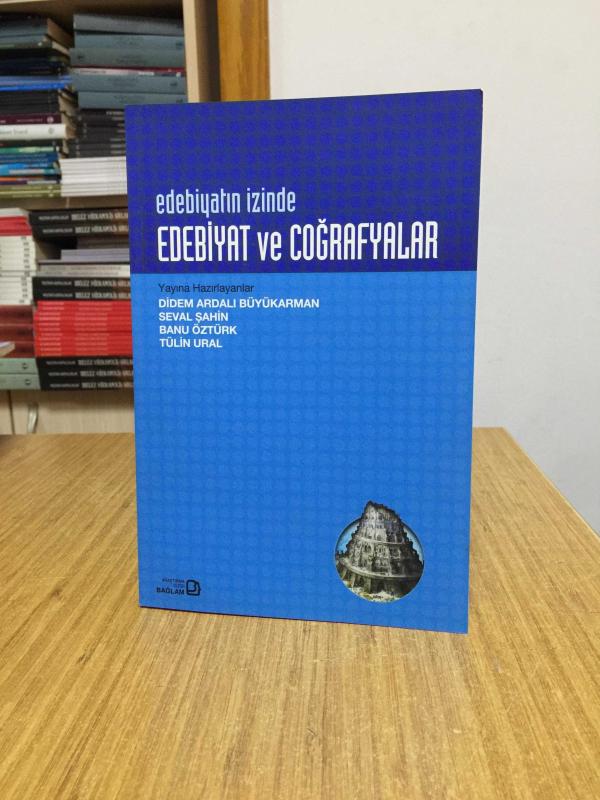 Edebiyatın İzinde Edebiyat ve Coğrafyalar Bağlam Yayınları