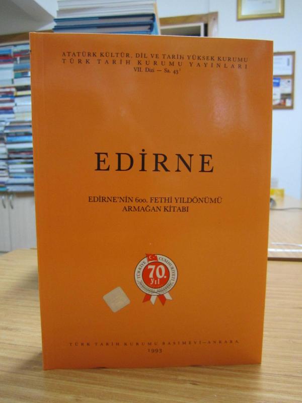EDİRNE Edirne'nin 600. Fethi Yıldönümü Armağan Kitabı