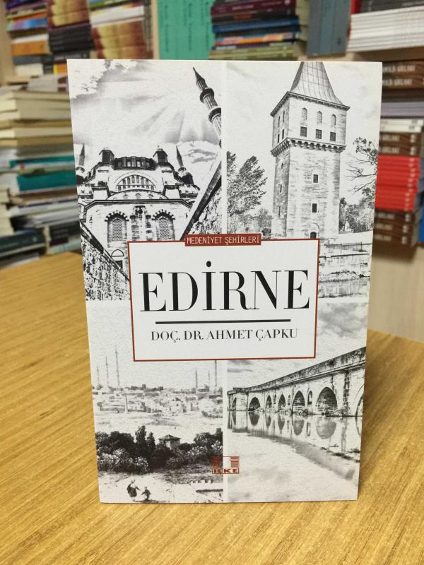 Edirne Medeniyet Şehirleri - Doç. Dr. Ahmet Çapku