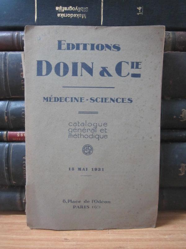 Editions Doin - Medecine-Sciences - Catalogue General et Methodique - 15 Mai 1931