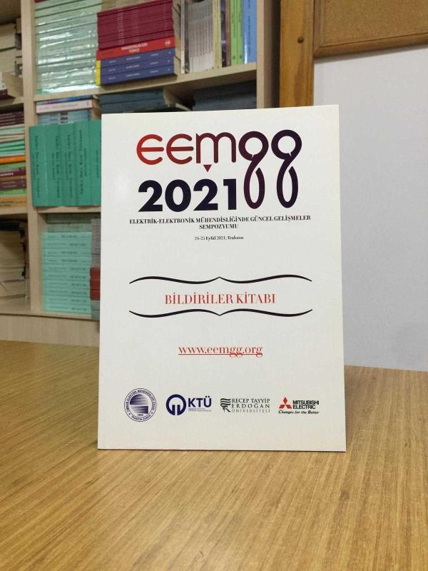 EEMGG 2021 Elektrik-Elektronik Mühendisliğinde Güncel Gelişmeler Sempozyumu 24-25 Eylül 2021 Trabzon BİLDİRİLER KİTABI