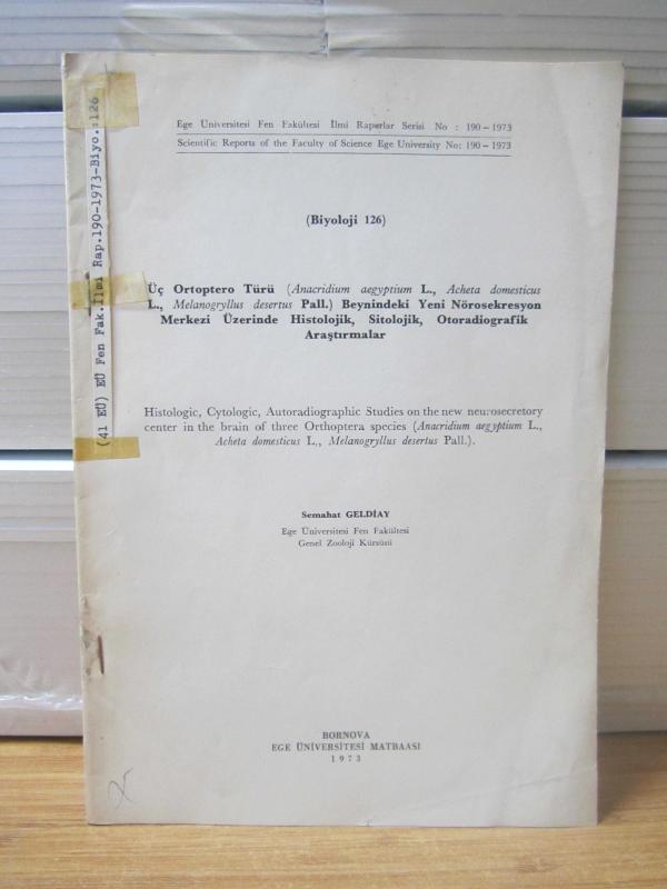 Ege Üniversitesi Fen Fakültesi ilmi Raporlar Serisi No: 190-1973 - Biyoloji 126 / Semahat Geldiay
