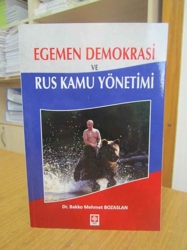 Egemen Demokrasi ve Rus Kamu Yönetimi - Dr. Bakko Mehmet Bozaslan