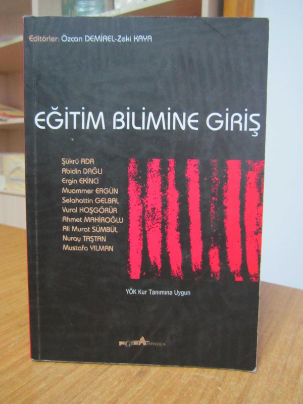 Eğitim Bilimine Giriş - Editörler: Özcan Demirel & Zeki Kaya